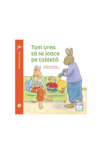CASA Carte pentru copii - Tom vrea să se joace pe tabletă