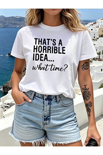 NOURAM THAT'S A HORRIBLE IDEA... What Time Letter Print T-Shirt, Short Sleeve...