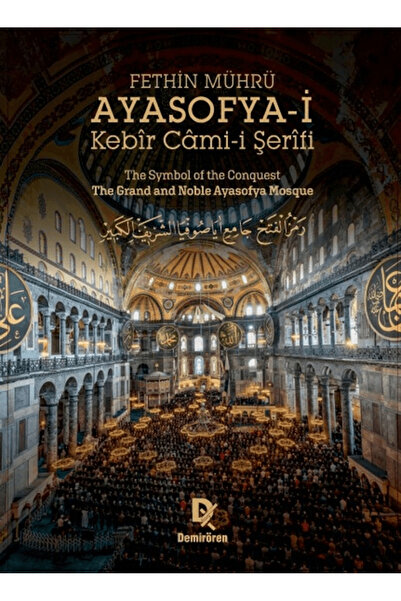 Demirören Yayınları Fethin Mührü: Ayasofya-i Kebir Cami-i Şerifi / Kolektif /...