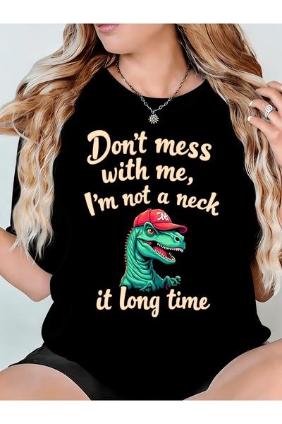 01THEONE Womens Tshirt Dont Mess with Me Im Not a It Long Time Comfortable Cr...