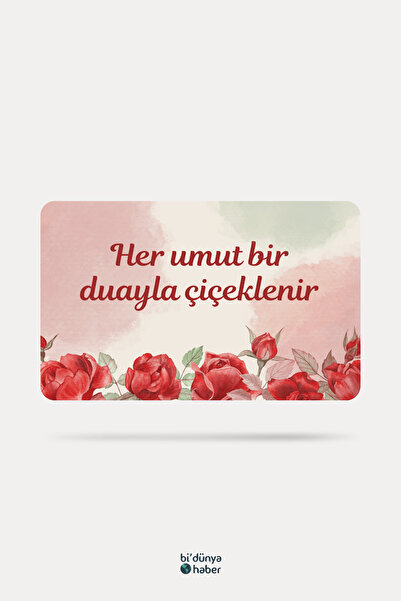 Bi Dünya Haber Her Umut Bir Duayla Çiçeklenir Temalı Buzdolabı Magneti Mutfak...