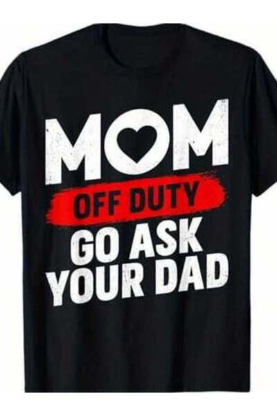 799 تي شيرت مضحك بطبعة "Go Ask Your Dad" للأمهات، قميص أسود مع لمسات حمراء، م...