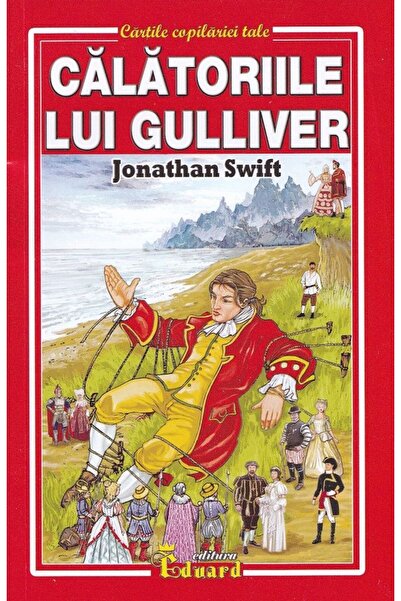 Editura Eduard Călătoriile lui Gulliver – Jonathan Swift
