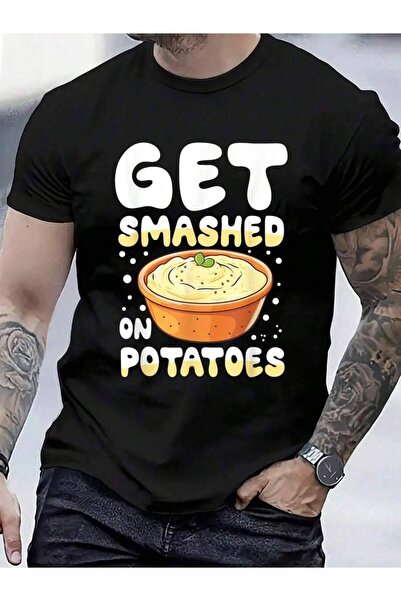 9TAY تي شيرت من القطن بنسبة 100% بتصميم Get Smashed On Potatoes For A Desert ...