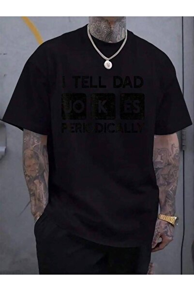 KYMC07 100% Cotton Father's Day Men Quote - I Tell Dad Jokes Periodically Men...