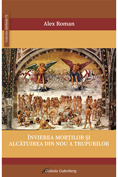 Editura Galaxia Gutenberg Învierea morților și alcătuirea din nou a trupurilor