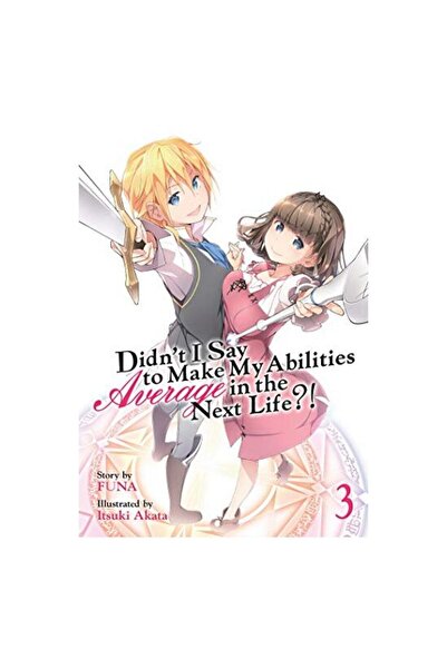 Seven Seas Didn't I Say to Make My Abilities Average in the Next Life?! Vol. 3
