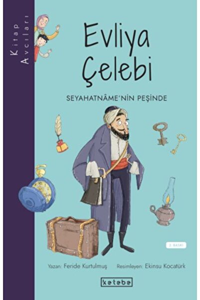Ketebe Çocuk Kitap Avcıları - Evliya Çelebi Seyahatnâme’nin Peşinde