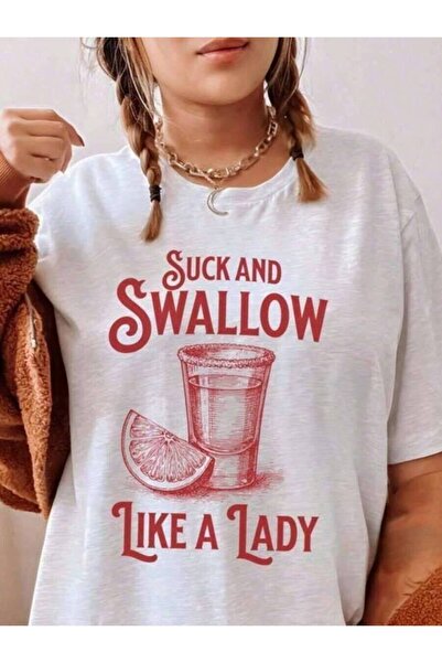 799 Suck And Swallow Like A Lady Raunchy Shirt, Inappropriate Shirts For Wome...