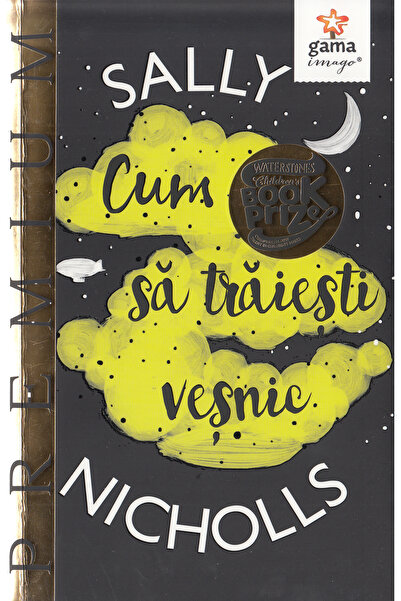 Gama Cum sa traiesti vesnic - Sally Nicholls