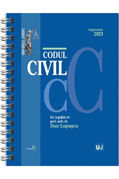 Universul Juridic Codul civil Septembrie 2023 Ed. Spiralata - Dan Lupascu