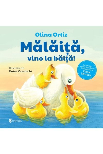 UNIVERS Malaita, vino la baita! - Olina Ortiz, Doina Zavadschi