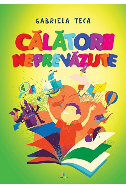 Editura Creator Calatorii neprevazute - Gabriela Teca