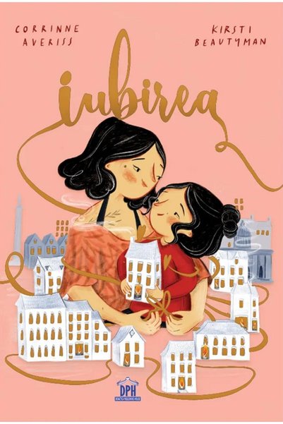 Didactica Publishing House Iubirea - Corrinne Averiss, Kristi Beautyman