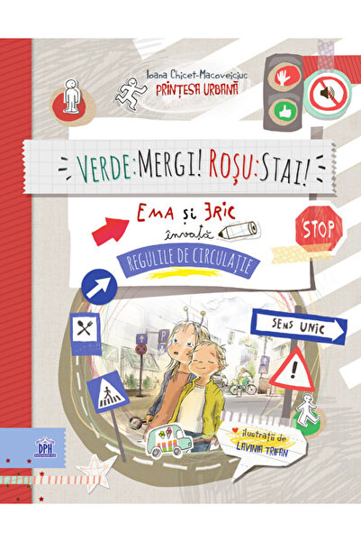 Didactica Publishing House Verde: Mergi! Rosu: Stai! Ema si Eric invata regul...