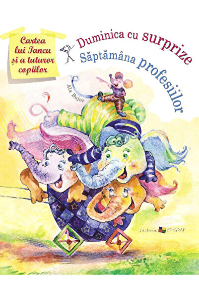 Epigraf Cartea lui Iancu si a tuturor copiilor: Duminica cu surprize. Saptama...