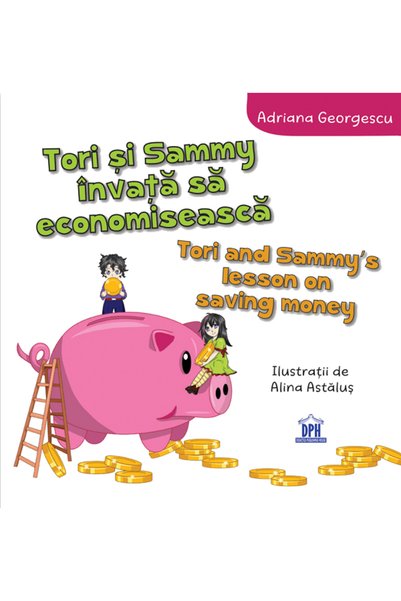 Didactica Publishing House Tori si Sammy invata sa economiseasca - Adriana Ge...