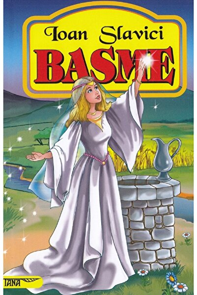Tana Basme - Ioan Slavici
