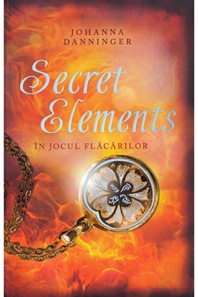 unicart Secret Elements. In jocul flacarilor - Johanna Danninger