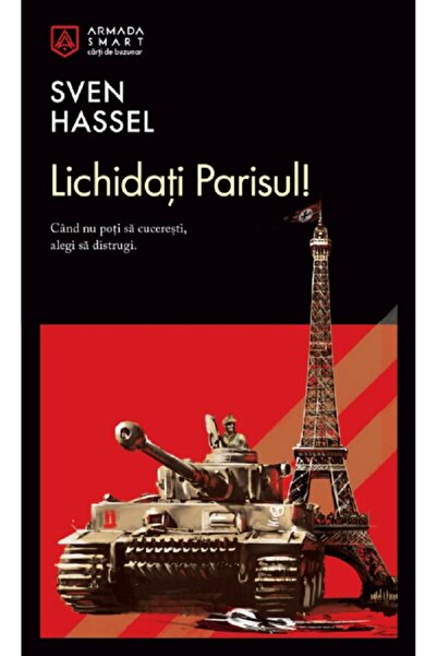 Nemira Lichidati Parisul! - Sven Hassel