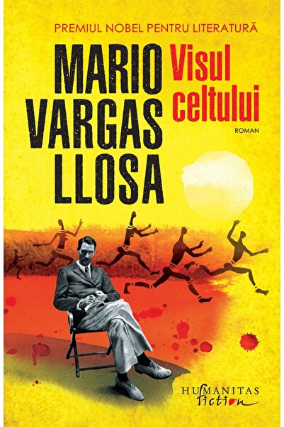 Humanitas Visul celtului - Mario Vargas Llosa