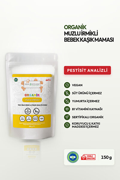 Soul Kitchen Organik Ürünler Organik Bebek Kaşık Maması Muzlu İrmikli B1 Vita...