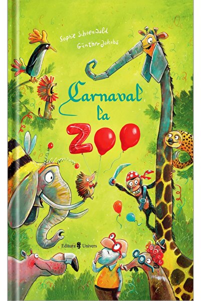 UNIVERS Carnaval la Zoo - Sophie Schoenwald, Gunther Jakobs