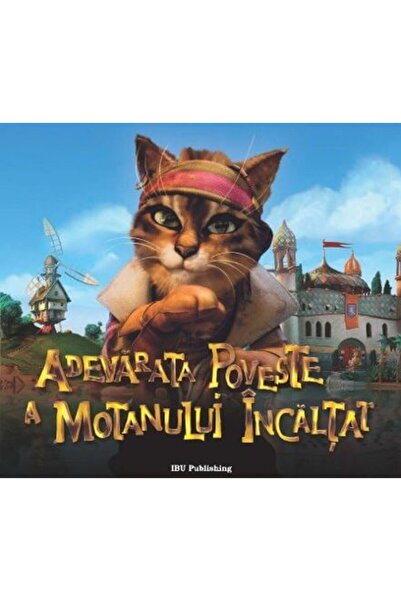 IBU PUBLISHING Adevarata poveste a Motanului incaltat