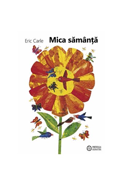 Eric Carle Carle E - Mica sămânță
