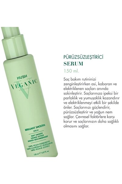 HUSH Veganic Brilliant Smooth Kabaran Saçlar İçin Pürüzsüzleştirici Serum 150 ml