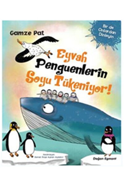Doğan Egmont Yayıncılık Eyvah Penguenlerin Soyu Tükeniyor! Gamze Pat