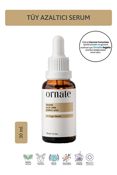 ORNATE Karınca Yumurtası Yağlı Tüy Azaltıcı Ve Tüy Serum 30ml %0.5 Formic Aci...