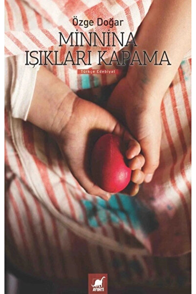 Ayrıntı Yayınları Minnina Işıkları Kapama - Özge Doğar 9786053145486