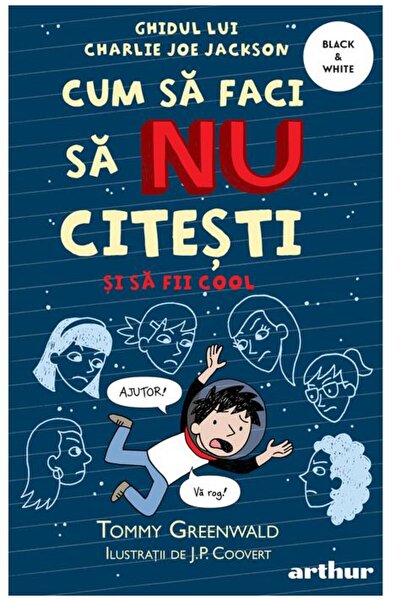 Editura Arthur Cum să faci să NU citești dar să fii cool. Ghidul lui Charlie ...