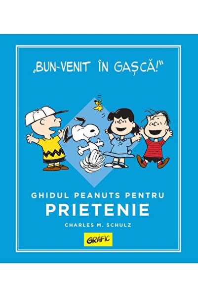 Grafic PEANUTS. Ghiduri pentru viață. Ghidul Peanuts pentru prietenie