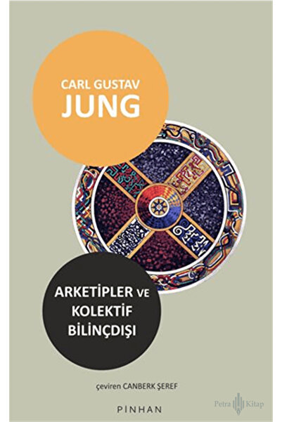 Pinhan Yayıncılık Arketipler ve Kolektif Bilinçdışı - Carl Gustav Jung