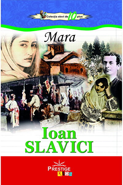 Editura Prestige Mara de Ioan Slavici, ediție broșată, 320 de pagini, 13x20 c...