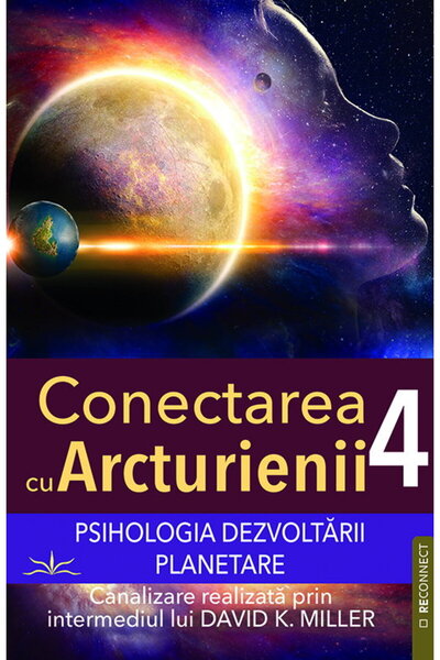 Editura Prestige Connecting with the Arcturians, Vol. 4 – David K. Miller (Pa...