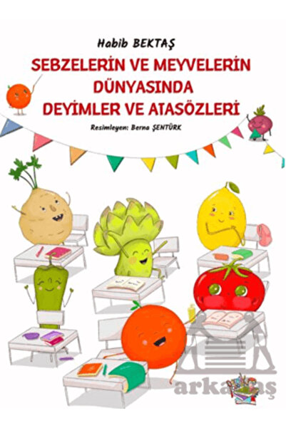 PARMAK ÇOÇUK Sebzelerin Ve Meyvelerin Dünyasında Deyimler Ve Atasözleri
