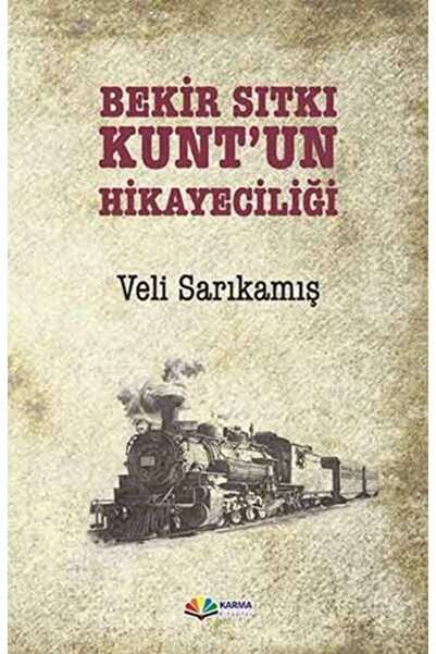 Karma Kitaplar Bekir Sıtkı Kunt’un Hikayeciliği