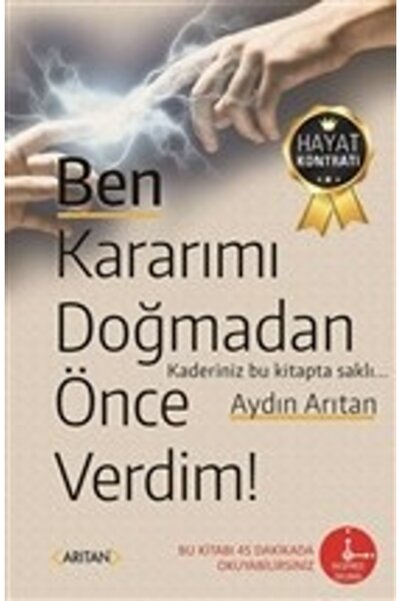 Arıtan Yayınevi Ben Kararımı Doğmadan Önce Verdim!