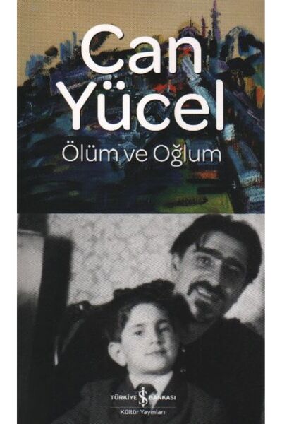 TÜRKİYE İŞ BANKASI KÜLTÜR YAYINLARI Ölüm ve Oğlum