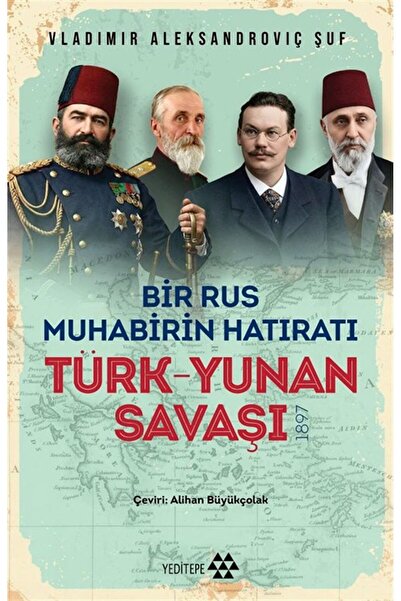 Yeditepe Yayınevi Türk Yunan Savaşı & Bir Rus Muhabirinin Hatıratı