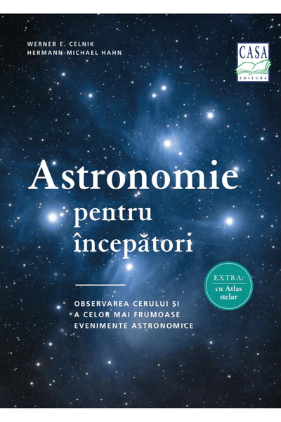 Editura Casa Astronomie pentru începători, Werner E. Celnik, Hermann-Michael ...