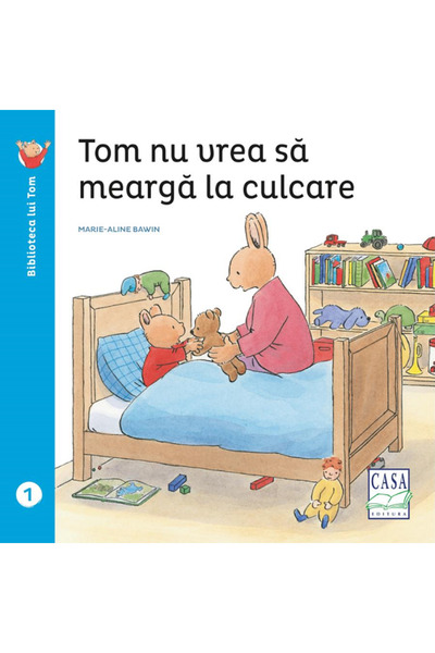 Editura Casa Tom Doesn't Want to Go to Bed, Marie-Aline Bawin - Casa Publishi...