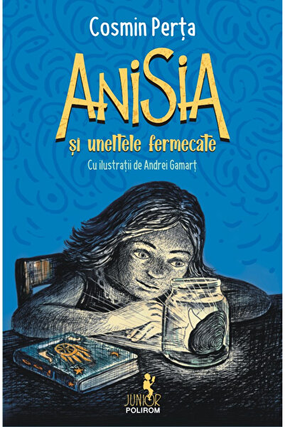Editura Polirom Anisia and the Magic Tools, Cosmin Perta - Polirom Publishing...
