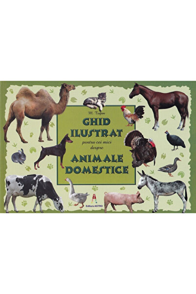 Editura Astro Illustrated Guide to Domestic Animals, M. Tufan - Astro Publish...