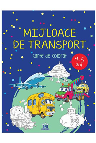 Editura DPH Means of Transport - 4-5 Years - Coloring Book, Didactica Publish...