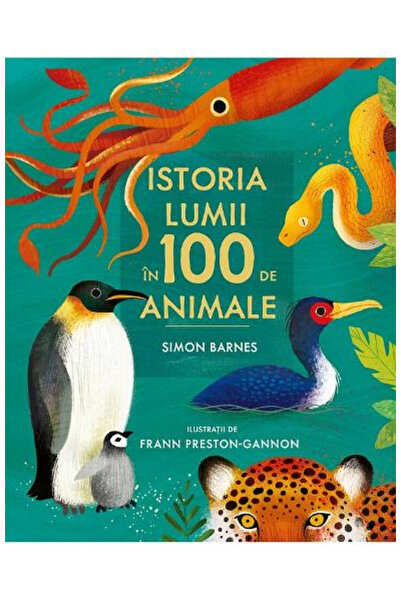 Editura Art Istoria Lumii în 100 de animale, Simon Barnes - Editura Artă