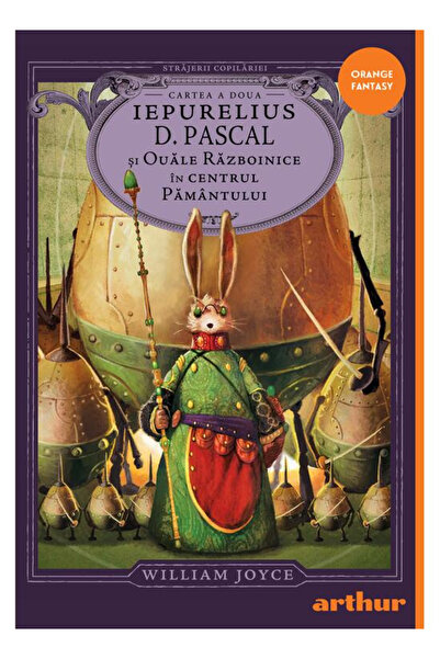 Editura Art Interns of Childhood 2. Iepurelius D. Pascal and the Warrior Eggs...